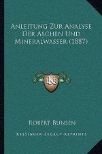 Anleitung Zur Analyse Der Aschen Und Mineralwasser (1887)