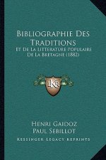 Bibliographie Des Traditions: Et De La Litterature Populaire De La Bretagne (1882)
