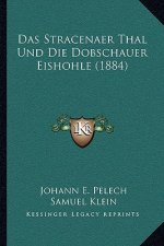 Das Stracenaer Thal Und Die Dobschauer Eishohle (1884)