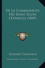 De La Communaute Des Biens Selon L'Evangile (1849)