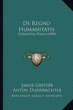 De Regno Humanitatis: Comoedia Prima (1898)