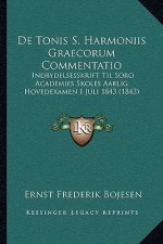 De Tonis S. Harmoniis Graecorum Commentatio: Indbydelsesskrift Til Soro Academies Skoles Aarlig Hovedexamen I Juli 1843 (1843)