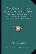 Der Chazarische Konigsbrief Aus Dem 10 Jahrhundert: Ein Beitrag Zur Geschichte Des Sudlichen Russland (1876)