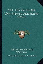 Art. 103 Wetboek Van Strafvordering (1891)