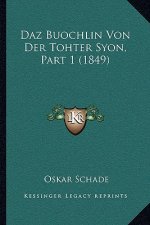 Daz Buochlin Von Der Tohter Syon, Part 1 (1849)