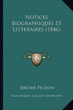 Notices Biographiques Et Litteraires (1846)