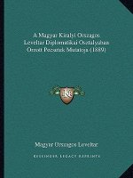 A Magyar Kiralyi Orszagos Leveltar Diplomatikai Osztalyaban Orzott Pecsetek Mutatoja (1889)
