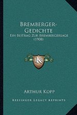 Bremberger-Gedichte: Ein Beitrag Zur Brembergersage (1908)