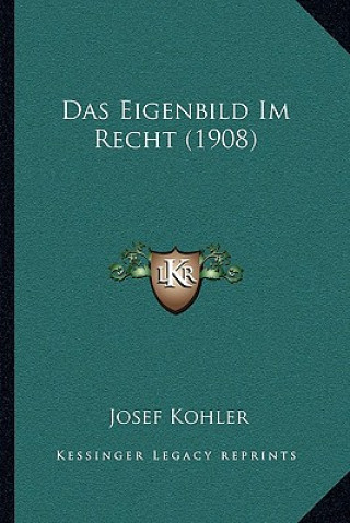 Das Eigenbild Im Recht (1908)