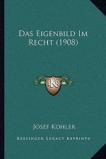 Das Eigenbild Im Recht (1908)