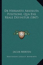 De Herbartii Absoluta Positione, Qua Ens Reale Definitur (1847)