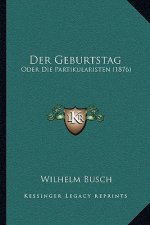 Der Geburtstag: Oder Die Partikularisten (1876)