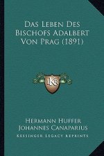 Das Leben Des Bischofs Adalbert Von Prag (1891)