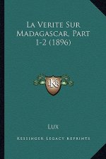 La Verite Sur Madagascar, Part 1-2 (1896)