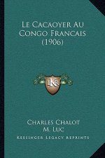 Le Cacaoyer Au Congo Francais (1906)