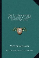 De La Synthese: Introduction A La Revue Synthetique (1842)