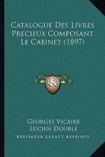 Catalogue Des Livres Precieux Composant Le Cabinet (1897)