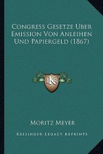 Congress Gesetze Uber Emission Von Anleihen Und Papiergeld (1867)