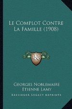 Le Complot Contre La Famille (1908)