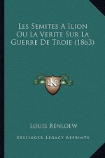 Les Semites A Ilion Ou La Verite Sur La Guerre De Troie (1863)