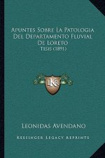 Apuntes Sobre La Patologia Del Departamento Fluvial De Loreto: Tesis (1891)