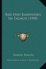 Bad Und Badewesen Im Talmud (1908)