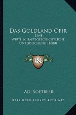 Das Goldland Ofir: Eine Wirthschaftsgeschichtliche Untersuchung (1880)