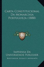 Carta Constitucional Da Monarchia Portugueza (1888)