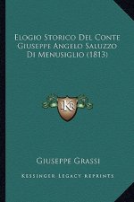 Elogio Storico Del Conte Giuseppe Angelo Saluzzo Di Menusiglio (1813)