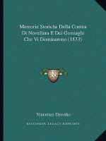 Memorie Storiche Della Contea Di Novellara E Dei Gonzaghi Che Vi Dominarono (1833)