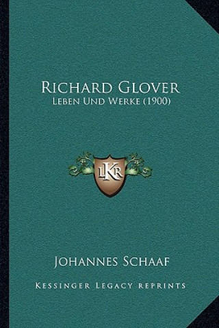 Richard Glover: Leben Und Werke (1900)