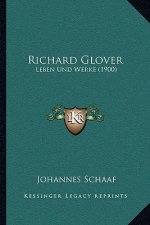 Richard Glover: Leben Und Werke (1900)