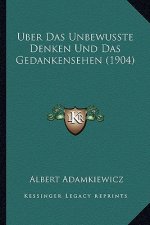 Uber Das Unbewusste Denken Und Das Gedankensehen (1904)