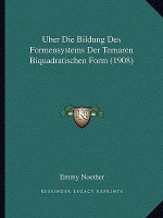 Uber Die Bildung Des Formensystems Der Ternaren Biquadratischen Form (1908)