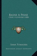 Basne A Pisne: Ceske I Slovenske (1888)