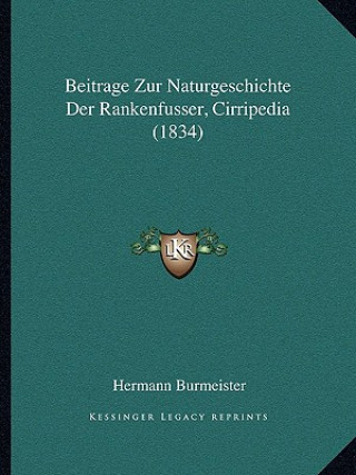 Beitrage Zur Naturgeschichte Der Rankenfusser, Cirripedia (1834)