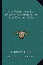 Das Verhaltnis Des Zweiten Johannesbriefes Zum Dritten (1906)