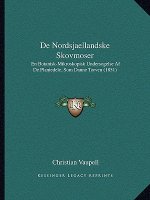 De Nordsjaellandske Skovmoser: En Botanisk-Mikroskopisk Undersogelse Af De Plantedele, Som Danne Torven (1851)