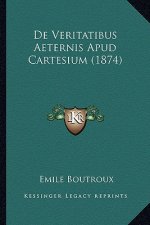 De Veritatibus Aeternis Apud Cartesium (1874)
