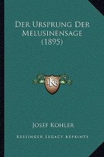 Der Ursprung Der Melusinensage (1895)
