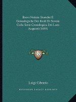 Brevi Notizie Storiche E Genealogiche Dei Reali Di Savoia Colla Serie Cronologica Dei Loro Acquisti (1859)