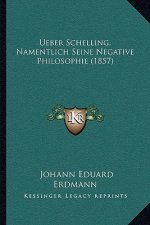 Ueber Schelling, Namentlich Seine Negative Philosophie (1857)