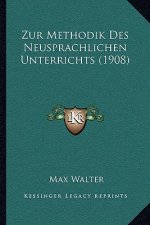 Zur Methodik Des Neusprachlichen Unterrichts (1908)