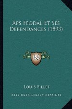 Aps Feodal Et Ses Dependances (1893)