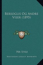Bersoglis Og Andre Viser (1895)