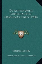 De Antiphontis Sophistae Peri Omonoias Libro (1908)