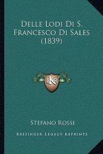 Delle Lodi Di S. Francesco Di Sales (1839)