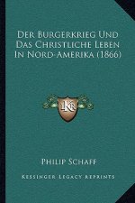 Der Burgerkrieg Und Das Christliche Leben In Nord-Amerika (1866)