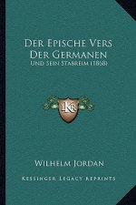 Der Epische Vers Der Germanen: Und Sein Stabreim (1868)