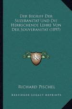 Der Begriff Der Suzeranitat Und Die Herrschende Lehre Von Der Souveranitat (1897)
